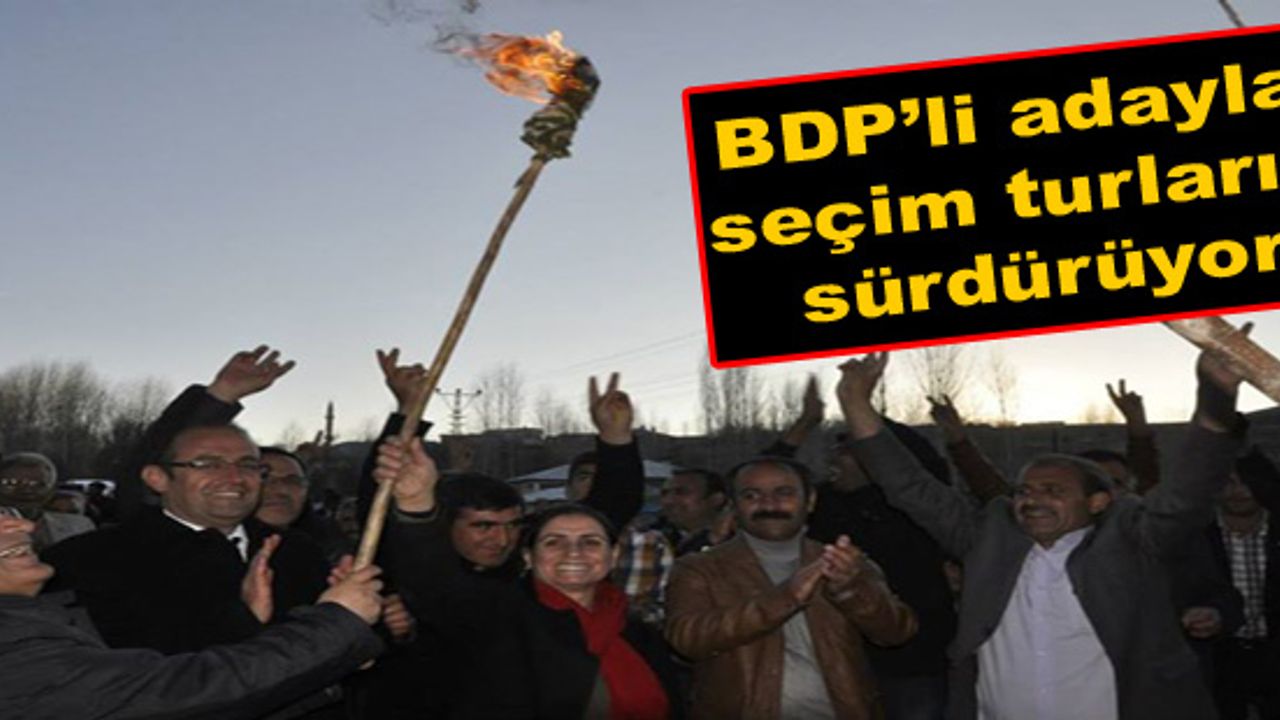 BDP'li adaylar seçim turlarını sürdürüyor