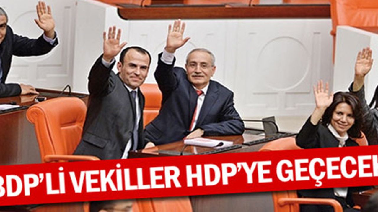 BDP'li vekiller HDP'ye mi geçiyor?
