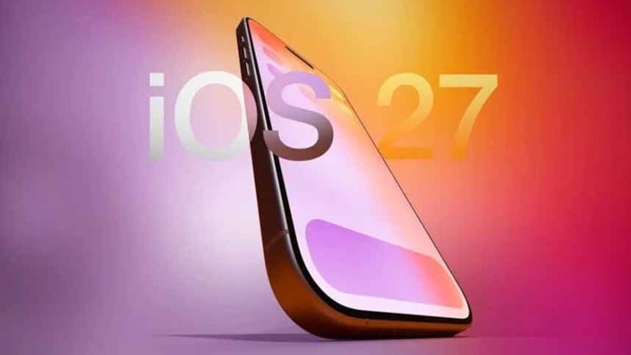 iOS 27 tanıtıldı: İşte iPhone'lara gelecek tüm yenilikler