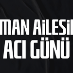 Akman ailesinin acı günü…