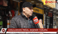 Vanlılardan Meral Akşener yorumu