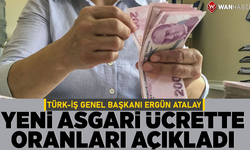 TÜRK-İŞ Genel Başkanı Ergün Atalay, yeni asgari ücrette oranları açıkladı