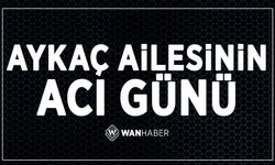 Aykaç ailesinin acı günü