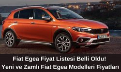 2024 Mart Fiat Egea Fiyat Listesi Belli Oldu! Yeni ve Zamlı Fiat Egea Modelleri Fiyatları