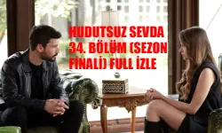 HUDUTSUZ SEVDA 34. BÖLÜM (SEZON FİNALİ) CANLI İZLE: Fox Canlı Hudutsuz Sevda 34 Bölüm İzle Full HD Tek Parça! YouTube Hu