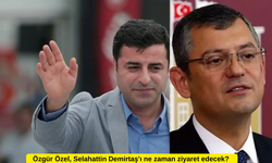 Özgür Özel, Selahattin Demirtaş'ı ne zaman ziyaret edecek?