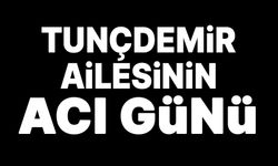 Tunçdemir Ailesinin Acı Günü: H. Sıddık Tunçdemir Hayatını Kaybetti