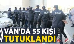 Van'da farklı suçlardan 55 kişi tutuklandı