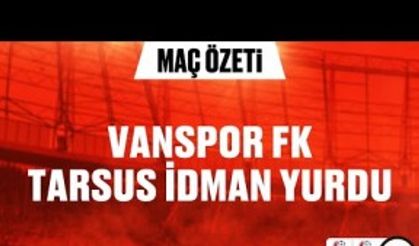 Vanspor:3  Tarsus İdmanyurdu:0 Maç Özeti