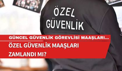 Özel Güvenlik Maaşları Ne Kadar Oldu? | 2024 Özel Güvenlik Maaşları