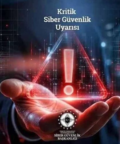 Siber Güvenlik Başkanlığı’ndan kritik güvenlik uyarısı