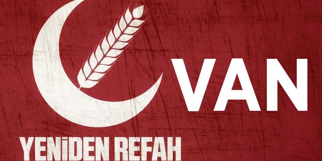 Yeniden Refah Partisi Van'da kaç oy aldı, kaç milletvekili çıkardı? 2023 Van seçim sonuçları