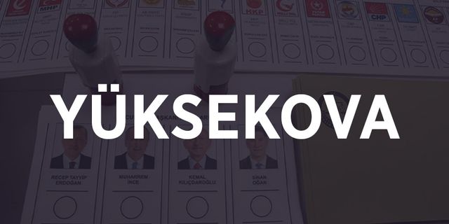 Yüksekova seçim sonuçları 14 Mayıs 2023