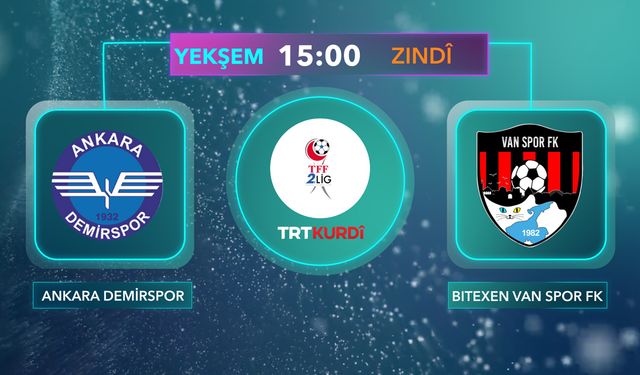 Vanspor, Ankara Demirspor maçı canlı yayınlanacak