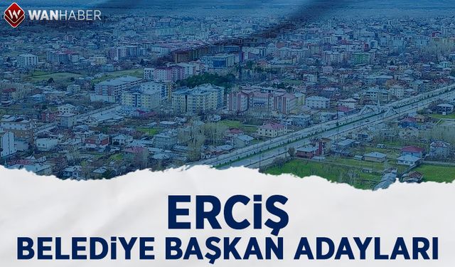 Erciş Belediye Başkan Adayları - 31 Mart 2024