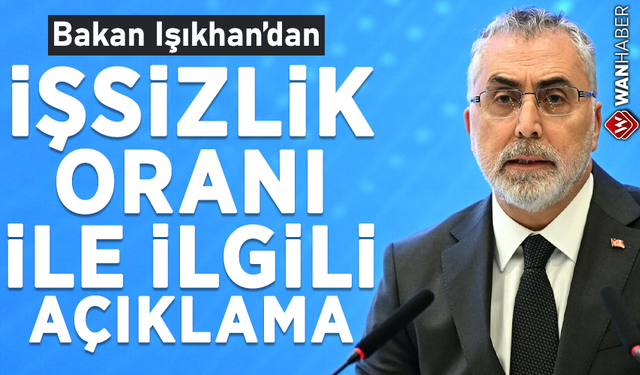 Bakan Işıkhan'dan işsizlik oranı ile ilgili açıklama