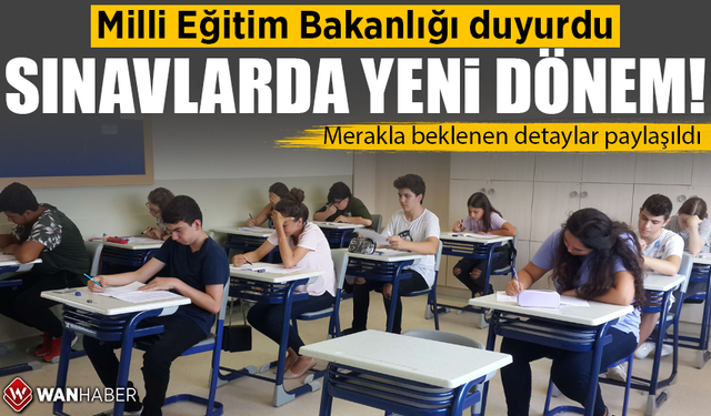 Milli Eğitim Bakanlığı duyurdu Sınavlarda yeni dönem!