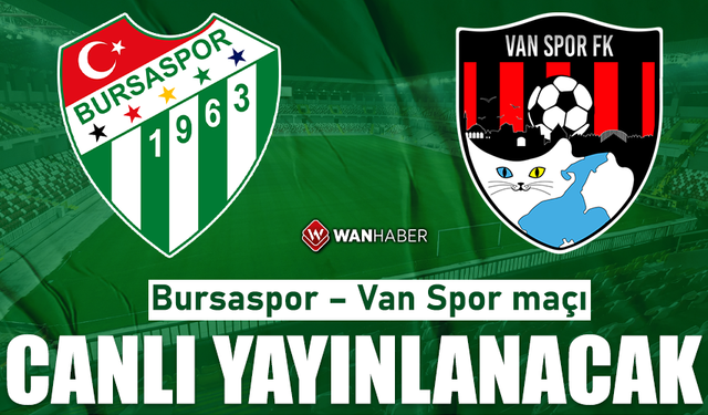 Bursaspor – Van Spor maçı canlı yayınlanacak