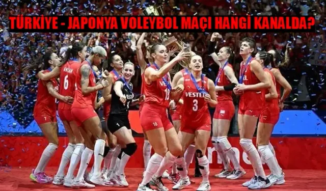 Türkiye Japonya Voleybol Maçı Saat Kaçta, Hangi Kanalda? TR Japonya Maçı Nereden İzlenir?