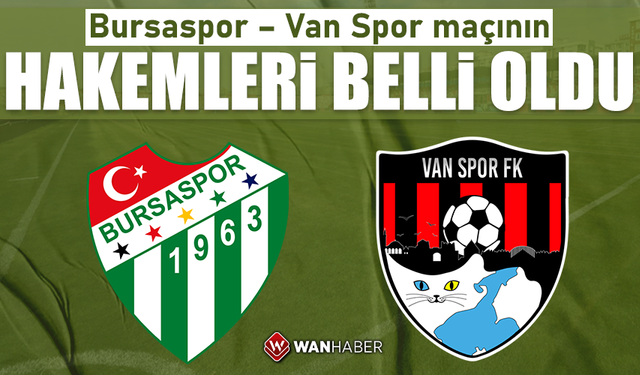 Bursaspor – Van Spor maçının hakemleri belli oldu