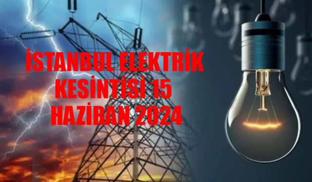 İstanbul’da Elektrik Kesintisi Bugün! Sütlüce, Beşiktaş, Başakşehir Ne Zaman Düzelecek?