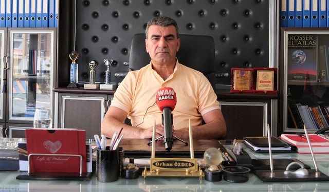 Van Emlakçılar Derneği Başkanı Orhan Özdek: Van; İstanbul ve Ankara ile yarışıyor!