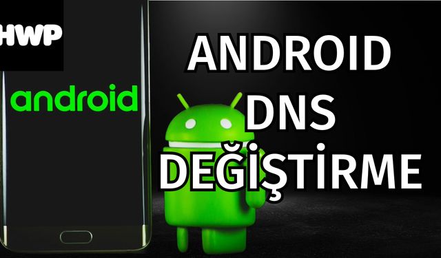 Android Wifi DND Değiştirme Nedir ve Nasıl Yapılır? 2024