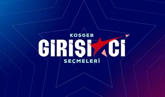 KOSGEB'in iş geliştirme desteği için girişimci seçme süreci başladı