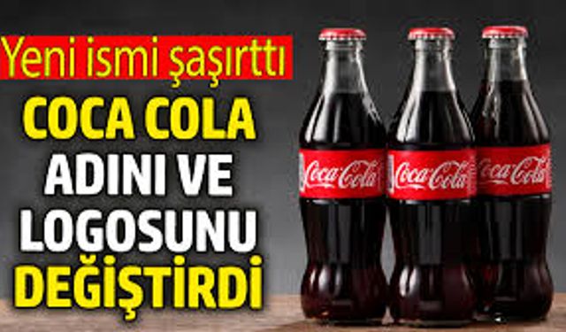 Coca-Cola İsmini Değiştirdi!