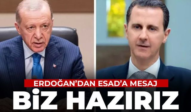 Erdoğan'dan Esad'a: Biz hazırız, karşı taraftan haber bekliyoruz