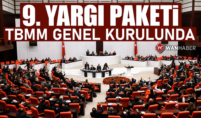 9. Yargı Paketi TBMM Genel Kurulunda