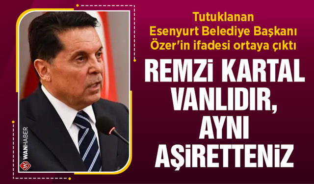 Esenyurt Belediye Başkanı Ahmet Özer'in ifadesi ortaya çıktı