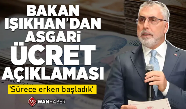 Bakan Işıkhan'dan asgari ücret açıklaması!