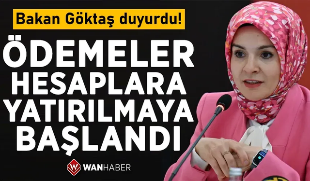 Bakan Göktaş duyurdu! Ödemeler hesaplara yatırılmaya başlandı