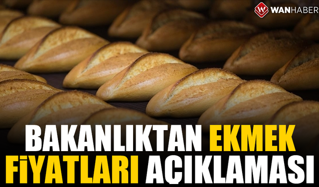 Ticaret Bakanlığından ekmek fiyatları hakkında açıklama