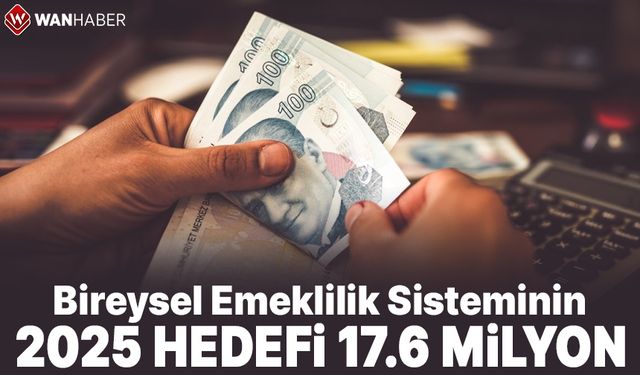 BES'in 2025 katılımcı hedefi 17.6 milyon!