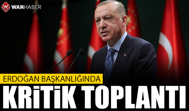 Erdoğan başkanlığında kritik toplantı! Gözler alınacak kararlarda!