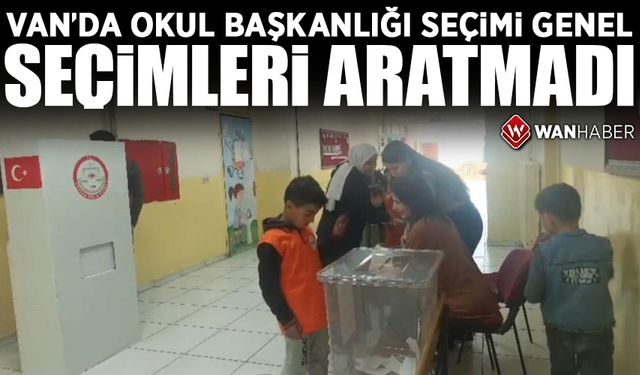 Van'da okul başkanlığı seçimi genel seçimleri aratmadı