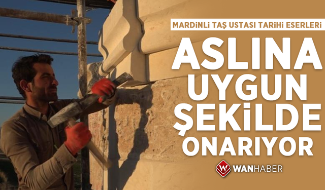 Mardinli taş ustası tarihi eserleri aslına uygun şekilde onarıyor