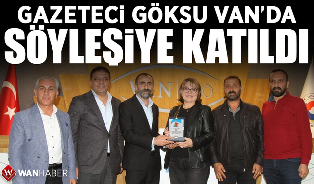 Gazeteci Göksu Van’da söyleşiye katıldı