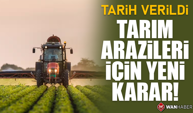 Tarlası ve arsası olanlar dikkat! Boş bırakmak yok