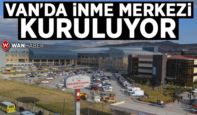 Van’da İnme Merkezi kuruluyor!