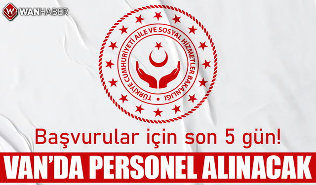 Van’da personel alımı yapılacak! Başvurular için son 5 gün...