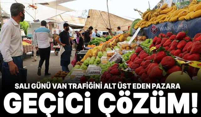 Van'daki salı pazarına geçici çözüm!