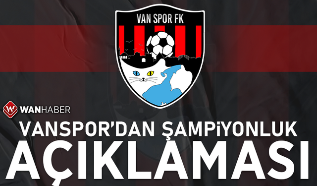 Van Spor’dan ‘şampiyonluk’ açıklaması!