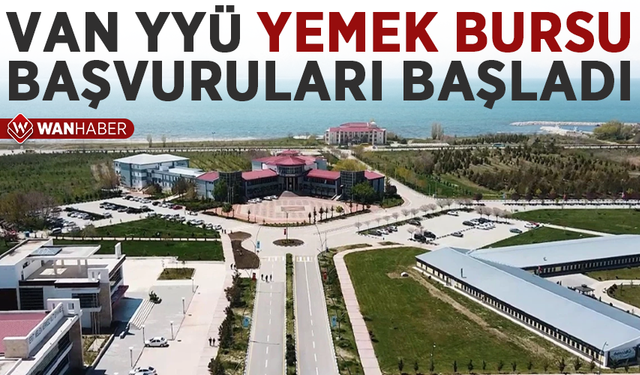 Van YYÜ yemek bursu başvuruları başladı