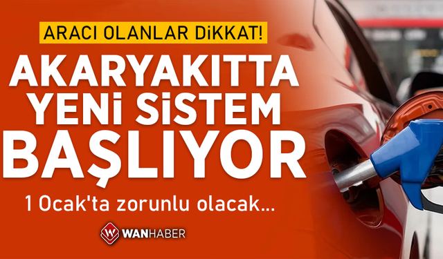 Akaryakıtta yeni sistem başlıyor! 1 Ocak'ta zorunlu olacak...