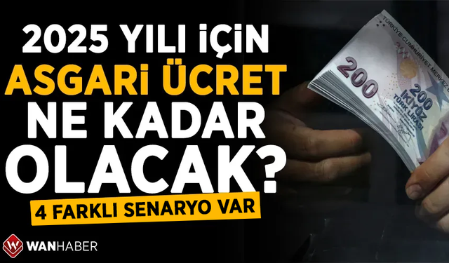 Asgari Ücreti Ne Kadar Olacak? 4 farklı senaryo var