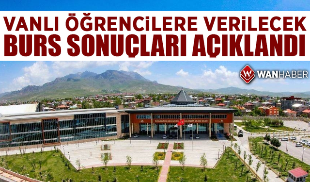 Vanlı öğrencilere verilecek burs sonuçları açıklandı