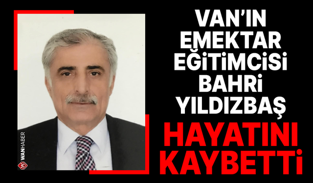 Bahri Yıldızbaş hayatını kaybetti